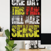 Op een dag zal deze pijn zin hebben poster (Thuiskantoor)