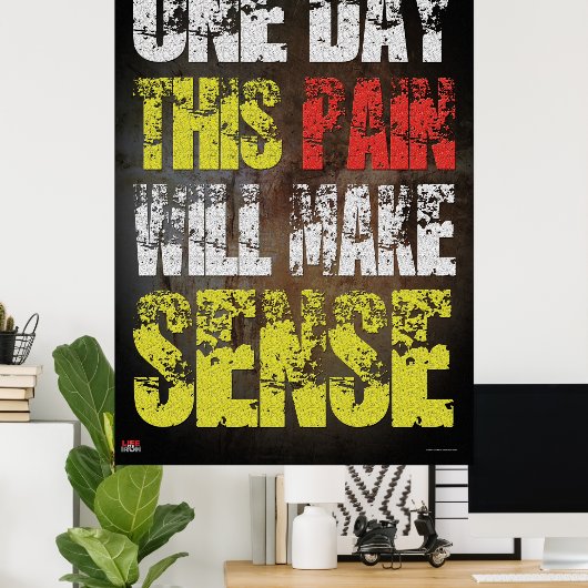 Op een dag zal deze pijn zin hebben poster (Thuiskantoor)