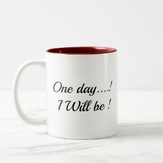 "Op een dag... zal ik het zijn!" Inspirerende mok 