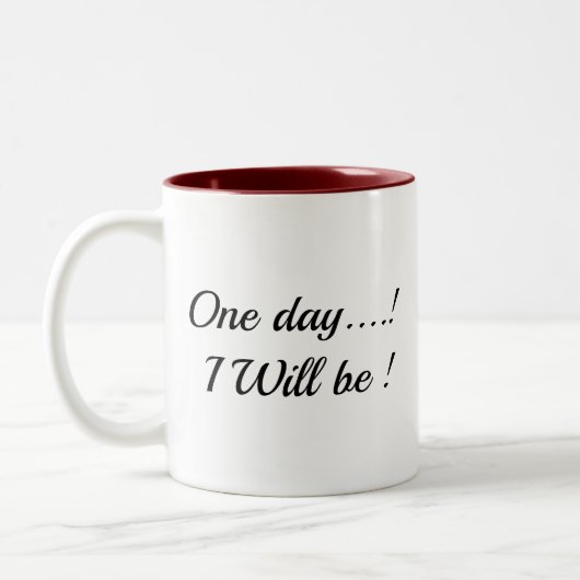 "Op een dag... zal ik het zijn!" Inspirerende mok (Links)