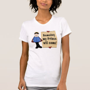 Op een dag zal mijn prins komen t-shirt