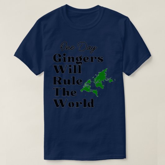 Op een dag zullen gingers de wereld 20 bepalen t-shirt (Design voorkant)