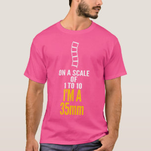 Op Een Schaal Van 1 Tot 10 Ben Ik Een 35Mm Fotogra T-shirt