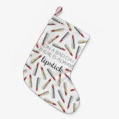 "Op een slechte dag is er altijd een lippenstift" Kleine Kerstsok (Voorkant (Hangend))