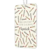 "Op een slechte dag is er altijd een lippenstift" Luchtverfrisser (Links)