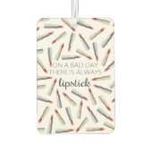 "Op een slechte dag is er altijd een lippenstift" Luchtverfrisser (Achterkant)