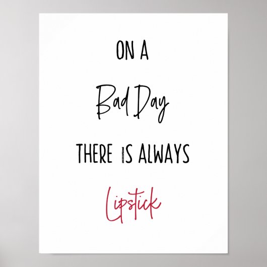 Op een slechte dag is er altijd een lippenstift poster (Voorkant)