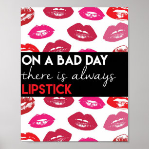 Op een slechte dag is er altijd een lipstick citaa poster