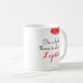 Op een slechte dag is er altijd lippenstift. mok (Voorkant rechts)