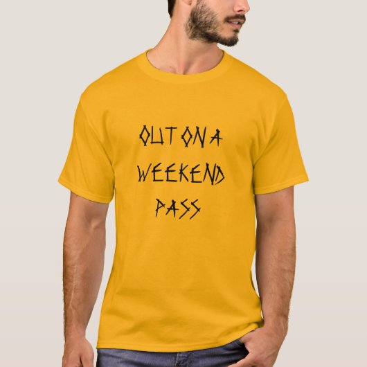 OP EEN WEEKEND PASS T-SHIRT (Voorkant)