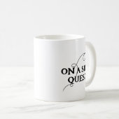Op een zijdelings quest Funny Mug Koffiemok (Voorkant rechts)