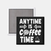 Op elk moment is koffie tijd cafeïne verslaafde ve magneet (Voorkant / Achterkant)