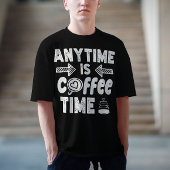 Op elk moment is koffie tijd cafeïne verslaafde ve t-shirt