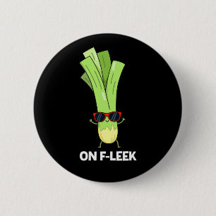 Op Fleek Funny Veggie Leek Pun Dark BG Ronde Button 5,7 Cm