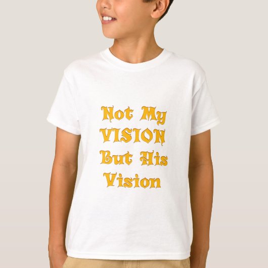 Op geloof gebaseerde tekstkunst: niet mijn visie,  t-shirt (Voorkant)