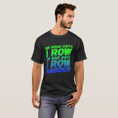Op goede dagen roei ik slechte dagen harder fitnes t-shirt (Voorkant volledig)