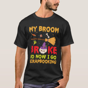 Op Halloween brak de heks mijn bezem, dus nu ga ik T-shirt