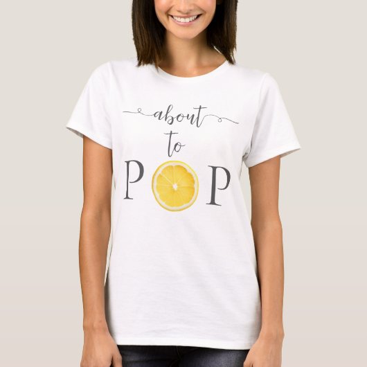 Op het punt om Pop Funny Lemon Baby shower T-shirt (Voorkant)