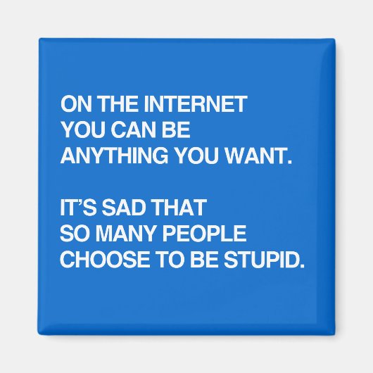 OP INTERNET KUNT U IETS ZIJN WAT U WILT MAGNEET (Voorkant)