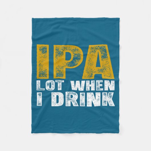 Op Ipa Veel Als Je Bier Drinkt Fleece Deken (Voorkant)