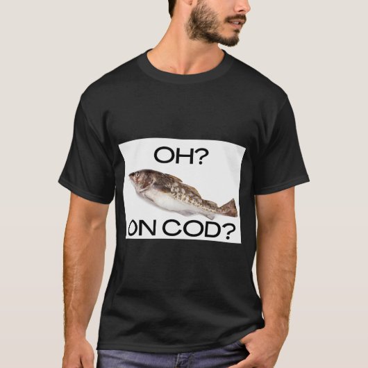 op kabeljauw? t-shirt (Voorkant)