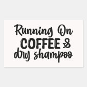 Op Koffie en Dry Shampoo Rechthoekige Sticker (Voorkant)