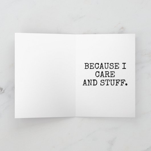 Op maat gemaakte Kaart omdat ik zorg en dingen gra (Binnen)