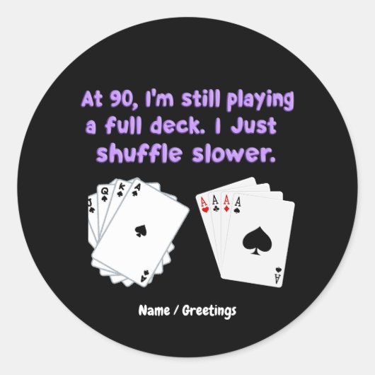 Op mijn 90e speel ik nog steeds met een volle stap ronde sticker (Voorkant)