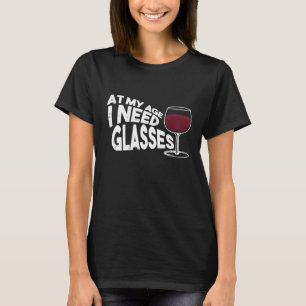 Op mijn leeftijd heb ik glazen wijn grappige mam w t-shirt