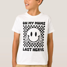 Op mijn moeders laatste zenuw | Grappig Kinder T-s T-shirt