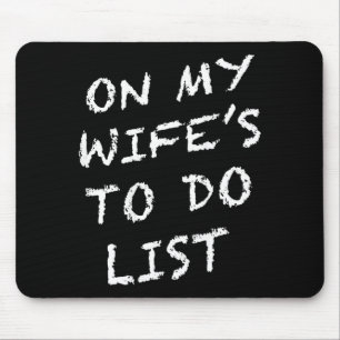 Op mijn vrouw haar takenlijst Funny Husband Muismat