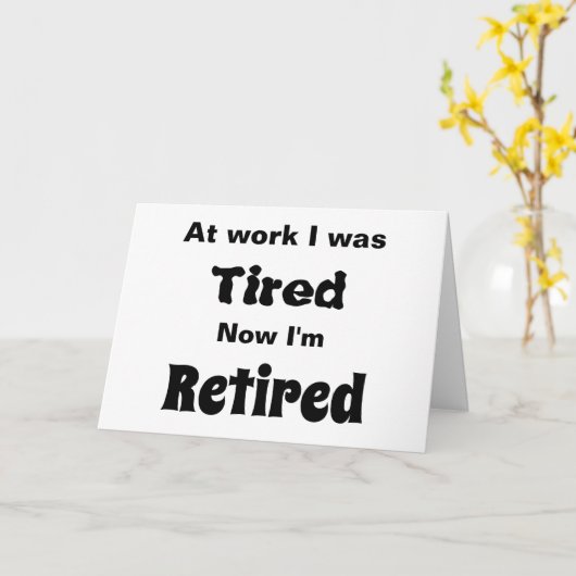 Op mijn werk was ik getikt, nu ben ik gepensioneer kaart (Gele Bloem)