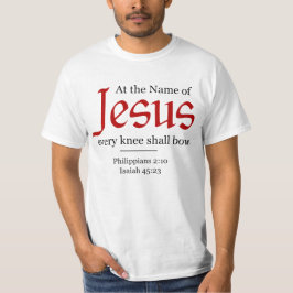 Op naam van Jezus zal elke knie buigen - T-shirt