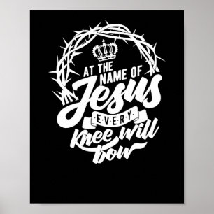 Op naam van Jezus zal elke knie Christelijk worden Poster