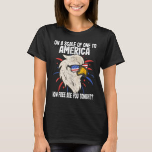 Op schaal één voor Amerika hoe vrij ben je Toni? T-shirt