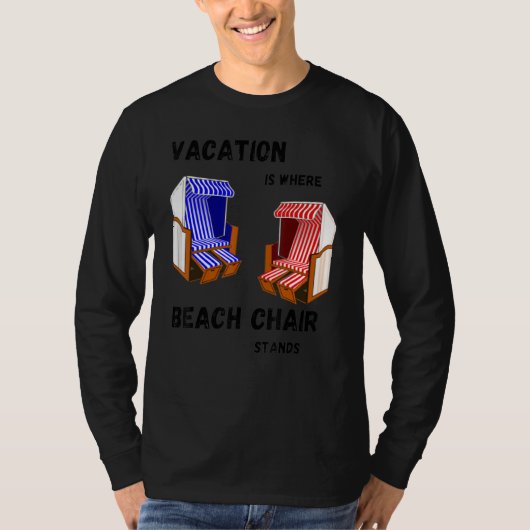 Op vakantie staat mijn strandstoel op zee vakantie t-shirt (Voorkant)