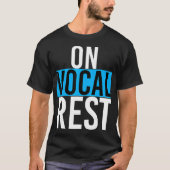 Op Vocal Rest Funny Singer zingt muzikanten band T-shirt (Voorkant)