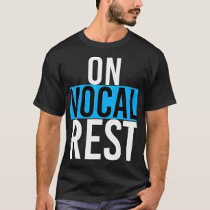 Op Vocal Rest Funny Singer zingt muzikanten band T-shirt