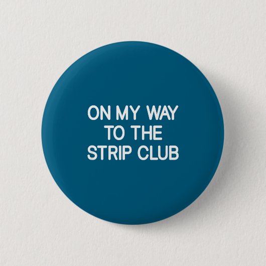 Op Weg Naar De Club, Grappig, Grappen, Sarcastisch Ronde Button 5,7 Cm (Voorkant)