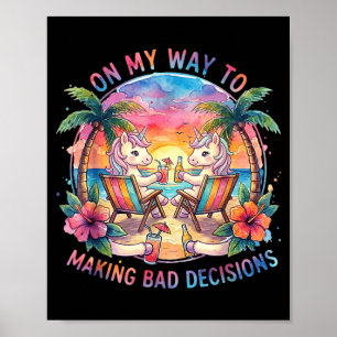 Op weg naar het nemen van slechte beslissingen poster