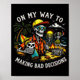 Op Weg naar het Nemen van Slechte Beslissingen Ske Poster