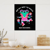 Op weg naar slechte beslissingen poster (Keuken)