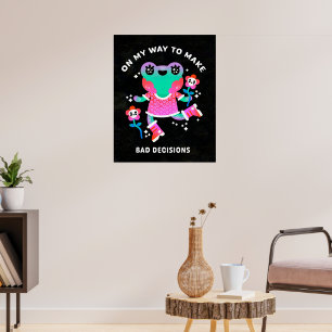 Op weg naar slechte beslissingen poster