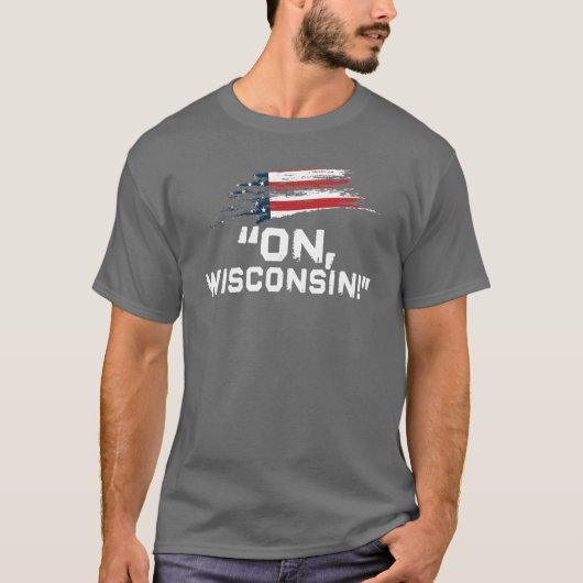 Op Wisconsin! - citaat uit de burgeroorlog T-shirt (Voorkant)