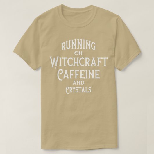 Op Witchcraft, Caffeine en Crystals Cheek T-shirt (Design voorkant)