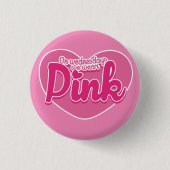 Op woensdag draag we roze ronde button 3,2 cm (Voorkant)