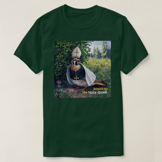 Op zoek naar het Holy Quail T-shirt (Design voorkant)