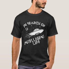 Op zoek naar intelligent leven UFO's Buitenaardse  T-shirt