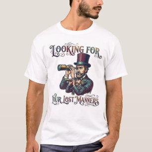 Op zoek naar uw verloren manieren Heer Sarcasme T-shirt