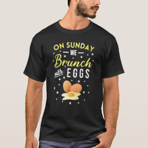 Op zondag brunchen we met eieren ontbijt eieren br t-shirt
